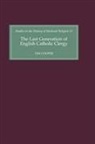 Tim Cooper - The Last Generation of English Catholic Clergy