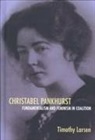 Timothy Larsen - Christabel Pankhurst: Fundamentalism and Feminism in Coalition