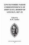 R. W. Ambler, R W Ambler, R. W. Ambler, R.W. Ambler - Lincolnshire Parish Correspondence of John Kaye, Bishop of Lincoln 1827-53