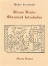 Marie Axton, Marie Axton - Three Tudor Classical Interludes