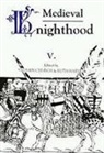 Stephen Church, Stephen Church, Stephen D Church, Stephen D. Church, Ruth Harvey - Medieval Knighthood V