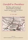 Martyn Beardsley, Nicholas Bennett, Martyn Beardsley, Nicholas Bennett - `Gratefull to Providence': The Diary and Accounts of Matthew Flinders, Surgeon, Apothecary, and Man-Midwife, 1775-1802