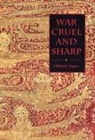 Clifford J Rogers, Clifford J. Rogers - War Cruel and Sharp