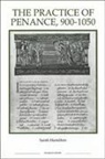 Sarah Hamilton - The Practice of Penance, 900-1050