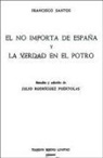 Julio Rodriguez Puertolas, Julio Rodríguez Puértolas, Julio Rodriguez Puert, Julio Rodriguez Puertolas, Francisco Santos, Julio Rodriguez Puertolas... - El No Importa de España Y La Verdad En El Potro