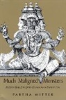 Partha Mitter, Mitter Partha - Much Maligned Monsters – A History of European Reactions to Indian Art