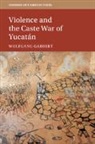 Wolfgang Gabbert, Wolfgang (Leibniz Universitat Hannover) Gabbert - Violence and the Caste War of Yucatan