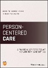 Addie Abushousheh, Jennifer Brush - Person-Centered Care: A Policies and Workforce Toolkit for Long-Term Care Settings