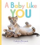 Catherine Thimmesh - A Baby Like You
