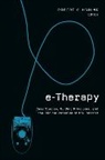 Robert C. Hsiung, Robert C. Hsiung - E-Therapy: Case Studies, Guiding Principles, and the Clinical Potential of the Internet
