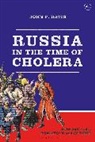 John P Davis, John P. Davis, John P. (Hopkinsville Community College Davis, Davis John P. - Russia in the Time of Cholera