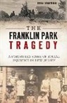 Brian Armstrong - The Franklin Park Tragedy: A Forgotten Story of Racial Injustice in New Jersey