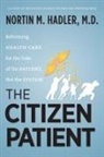 Nortin M Hadler, Nortin M. Hadler, Nortin M. M. D. Hadler, Nortin M. Hadler M.d. - Citizen Patient