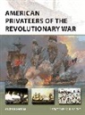 Angus Konstam, Konstam Angus, Paul Wright, Paul (Illustrator) Wright - American Privateers of the Revolutionary War