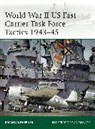 Brian Lane Herder, Adam Hook, Adam (Illustrator) Hook - World War II Us Fast Carrier Task Force Tactics 1943-45