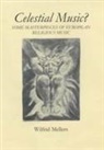 Wilfrid Mellers - Celestial Music?
