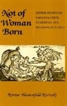 Renate Blumenfeld-Kosinski - Not of Woman Born
