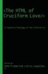 John Frederick, Eric Lewellen - The HTML of Cruciform Love