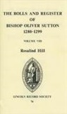 Rosalind M. T. Hill, Rosalind M.t. Hill, Rosalind M T Hill, Rosalind M. T. Hill, Rosalind M.t. Hill - Rolls and Register of Bishop Oliver Sutton 1280-1299 [VIII]