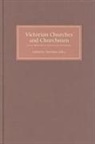 B A Aspinwall, Aidan Bellenger, Sheridan Gilley, David Newsome, James Pereiro, Sheridan Gilley - Victorian Churches and Churchmen