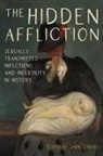Christina Benninghaus, Fabrice Cahen, Adrien Minard, Charlotte Roberts, Simon Szreter, Simon Szreter - The Hidden Affliction