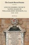 John Monson - Lincolnshire Church Notes Made by William John Monson, Fsa, 1828-1840