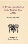 William Bathe, Bernarr Rainbow, Bernarr Rainbow - A Briefe Introduction to the Skill of Song, c. 1587