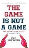 Robert Scoop Jackson - The Game is Not a Game
