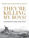 Robert J Cressman, Robert J. Cressman, John F Di Virgilio, John F. Di Virgilio, John F Di Virgilio, J Michael Wenger... - They're Killing My Boys!