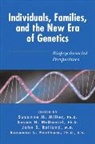 Susan H. McDaniel, Susan H. McDaniel, Suzanne M. Miller, John S. Rolland - Individuals, Families, and the New Era of Genetics: Biopsychosocial Perspectives