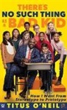 Thaddeus Bullard, Titus O'Neil - There's No Such Thing as a Bad Kid