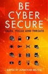 Jonathan Reuvid, Jonathan Reuvid - Be Cyber Secure