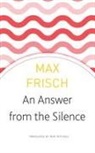 Max Frisch, Max Frish - An Answer from the Silence
