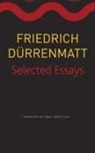 Friedrich Durrenmatt, Friedrich Dürrenmatt - Selected Essays