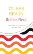 Volker Braun - Rubble Flora - Selected Poems