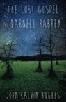 John Hughes, John Calvin Hughes - The Lost Gospel of Darnell Rabren