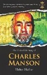 The History Hour - Charles Manson: Helter Skelter. the Entire Life Story