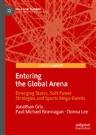 Paul Michae Brannagan, Paul Michael Brannagan, Jonatha Grix, Jonathan Grix, Donna Lee - Entering the Global Arena