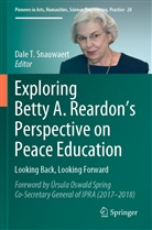 Dale T. Snauwaert, Dal T Snauwaert, Dale T Snauwaert - Exploring Betty A. Reardon's Perspective on Peace Education