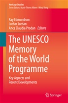 Anca Claudia Prodan, Ray Edmondson, Habil.Lothar Jordan, Lotha Jordan, Lothar Jordan, Anca Claudia Prodan - The UNESCO Memory of the World Programme