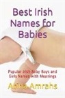 Atina Amrahs - Best Irish Names for Babies: Popular Irish Baby Boys and Girls Names with Meanings
