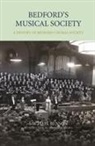 Michael Benson, Donald Burrows, Richard Moore-Colyer, Richard (Contributor) Moore-Colyer - Bedford's Musical Society