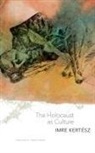 Imre Kertész - The Holocaust as Culture