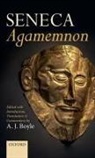 A. J. Boyle, A. J. (Professor of Classics Boyle, Boyle A. J. - Seneca: Agamemnon
