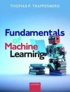 Thomas Trappenberg, Thomas (Professor of Computer Science Trappenberg, Thomas P. Trappenberg, Thomas P. (Professor of Computer Scie Trappenberg, Thomas P. (Professor of Computer Science Trappenberg - Fundamentals of Machine Learning