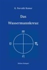K. Parvathi Kumar - Das Wassermannkreuz