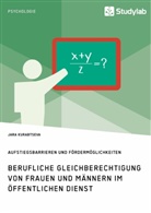 Jara Kurabtseva - Berufliche Gleichberechtigung von Frauen und Männern im öffentlichen Dienst. Aufstiegsbarrieren und Fördermöglichkeiten