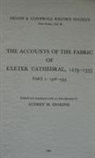 Audrey M. Erskine, Audrey M Erskine, Audrey M. Erskine - The Accounts of the Fabric of Exeter Cathedral 1279-1353, Part II