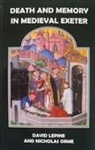 David Lepine, David Lepine, David N Lepine, David N. Lepine, Nicholas Orme - Death and Memory in Medieval Exeter