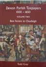 Todd Gray, Todd Gray - Devon Parish Taxpayers, 1500-1650: Volume Two